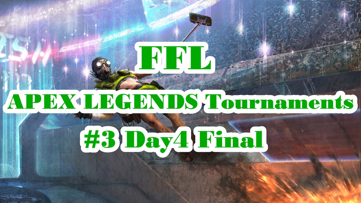 FFLAPEX#3 Day4 Final